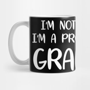 I'm Not Retired I'm A Professional Grandpa Mug